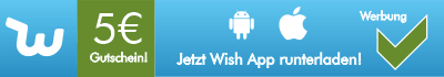 Jetzt die Wish App runterladen - Partnerlink